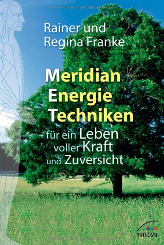 Beispielbild fr Meridian-Energie-Techniken fr ein Leben voller Kraft und Zuversicht zum Verkauf von Der Bcher-Br