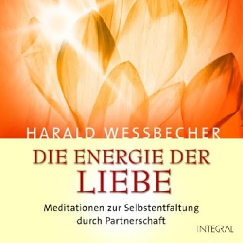 9783778791707: Die Energie der Liebe. 2 CDs: Meditationen zur Selbstentfaltung durch Partnerschaft