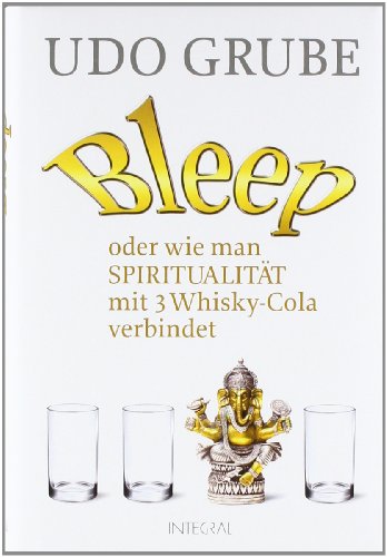 Beispielbild fr Bleep: oder wie man Spiritualitt mit 3 Whisky-Cola verbindet zum Verkauf von medimops