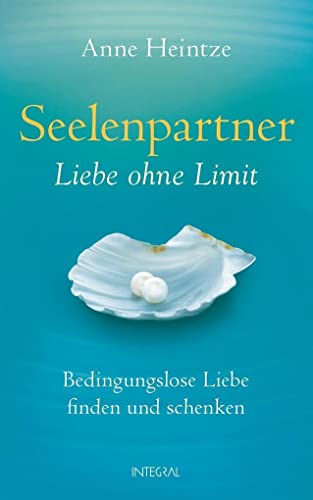 Stock image for Seelenpartner - Liebe ohne Limit: Bedingungslose Liebe finden und schenken for sale by medimops