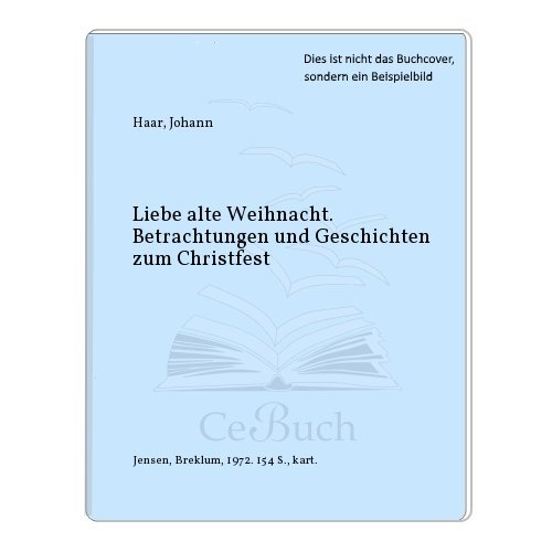 Beispielbild fr Liebe alte Weihnacht zum Verkauf von Versandantiquariat Felix Mcke