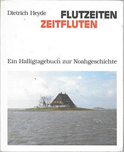 Beispielbild fr Flutzeiten, Zeitfluten. Ein Halligtagebuch zur Noahgeschichte zum Verkauf von medimops