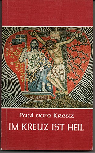 Imagen de archivo de Im Kreuz ist Heil. Paul vom Kreuz a la venta por medimops