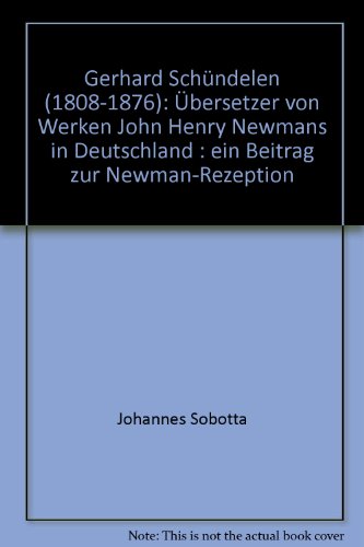 9783779414988: Gerhard Schndelen (1808-1876): bersetzer von Werken John Henry Newmans in Deutschland : ein Beitrag zur Newman-Rezeption