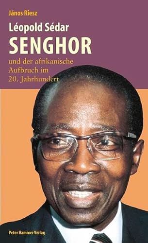 9783779500476: Lopold Sdar Senghor: Der afrikanische Aufbruch im 20. Jahrhundert