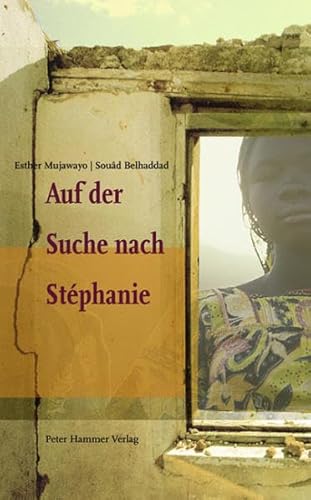 Imagen de archivo de Auf der Suche nach Stphanie: Ruanda zwischen Vershnung und Verweigerung a la venta por medimops