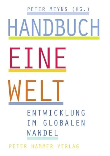 Imagen de archivo de Handbuch Eine Welt: Entwicklung im globalen Wandel a la venta por medimops