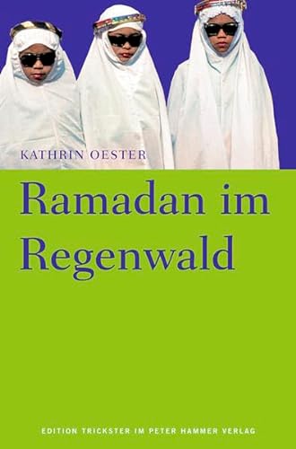 Imagen de archivo de Ramadan im Regenwald: Aufzeichnungen aus einer matrilinearen Gesellschaft Zentralsumatras a la venta por medimops