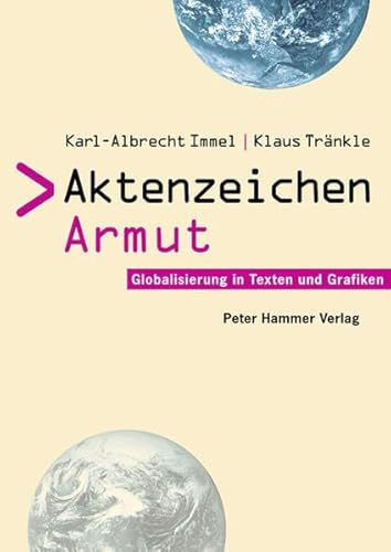 Beispielbild fr Aktenzeichen Armut: Globalisierung in Texten und Grafiken zum Verkauf von Ammareal