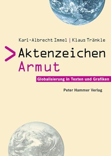 Stock image for Aktenzeichen Armut: Globalisierung in Texten und Grafiken for sale by Ammareal
