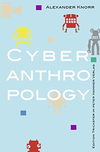Cyberanthropology - Knorr, Albrecht
