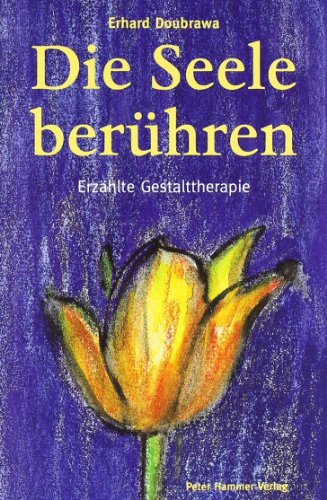 Stock image for Die Seele berhren: Erzhlte Gestalttherapie for sale by medimops