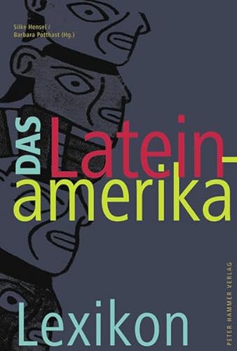 Das Lateinamerika-Lexikon - Potthast, Barbara und Silke Hensel