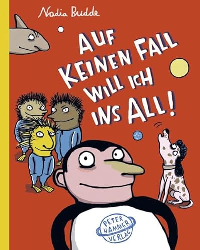 Beispielbild fr Auf keinen Fall will ich ins All! zum Verkauf von medimops