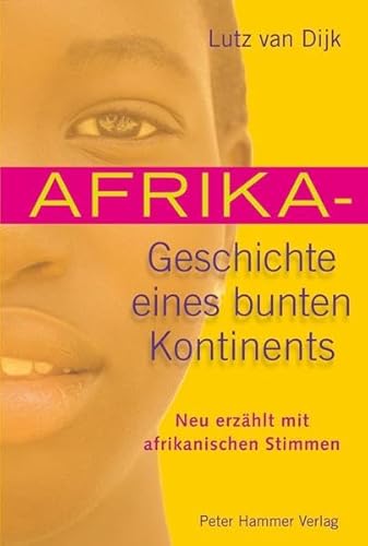 9783779505273: Afrika - Geschichte eines bunten Kontinents: Neu erzhlt mit afrikanischen Stimmen