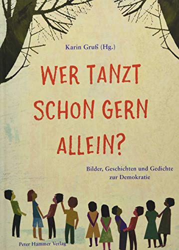 9783779506348: Wer tanzt schon gern allein?: Bilder, Geschichten und Gedichte zur Demokratie