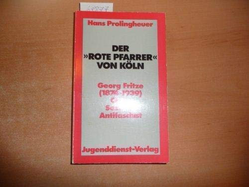 9783779573487: Der 'rote Pfarrer' von Kln. Georg Fritze (1874-1939) Christ, Sozialist, Antifaschist