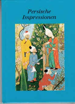 Beispielbild für Persische Impressionen : Ill. mit 8 pers. Miniaturen. zum Verkauf von medimops