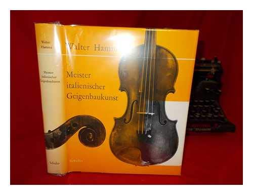 Meister Italienischer Geigenbaukunst by Walter Hamma - AbeBooks Meister Italienischer Geigenbaukunst by Walter Hamma - AbeBooks
