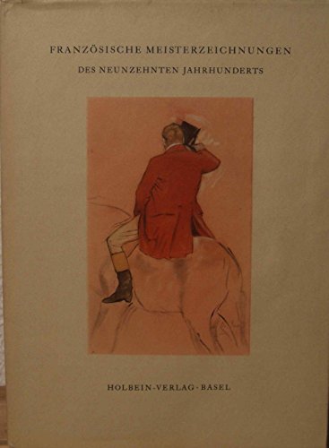 Stock image for Franzsische Meisterzeichnungen des Neunzehnten Jahrhunderts for sale by Versandantiquariat Felix Mcke
