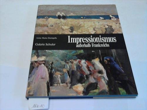 Stock image for IMPRESSIONISMUS AUBERHALB FRANKREICHS Galerie Schuler for sale by Gibson's Books