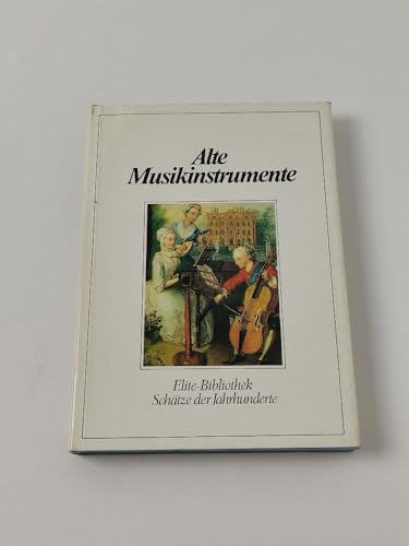 9783779651079: Alte Musikinstrumente: Werkzeuge d. Polyphonie : [nach Gli strumenti musicali nell' arte von Sergio Paganelli] (Elite-Bibliothek) (German Edition)
