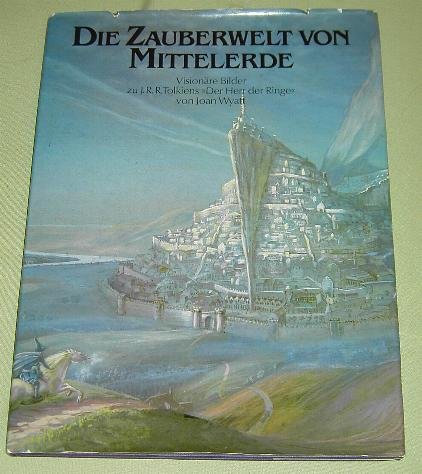 Stock image for Die Zauberwelt von Mittelerde. Visionre Bilder zu J. R. R. Tolkiens Der Herr der Ringe for sale by medimops