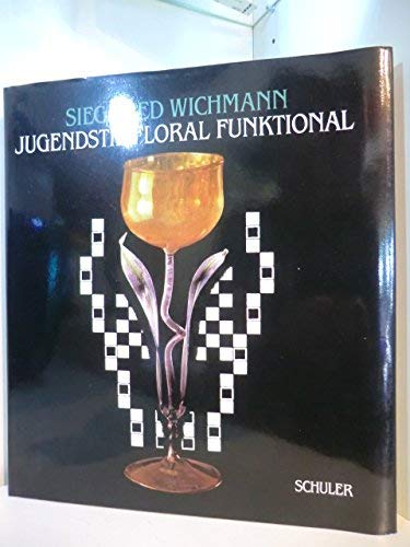 Beispielbild fr Jugendstil - Floral - Funktional In Deutschland, sterreich und den Einflussgebieten zum Verkauf von Buchpark
