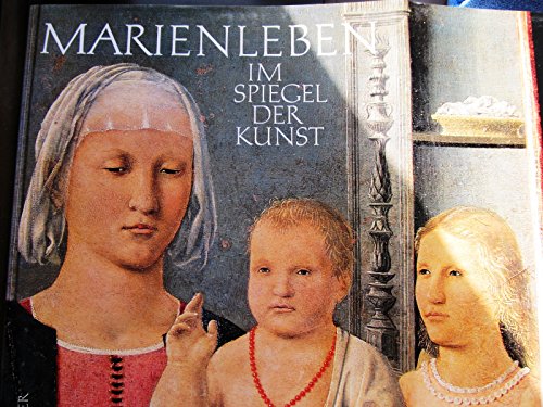 Das Marienleben im Spiegel der Kunst. (Übersetzung aus dem Italienischen: Uta Epp-Hartmann u. Sabine Weilandt). - Bonaiuto, Andrea (u.a.).