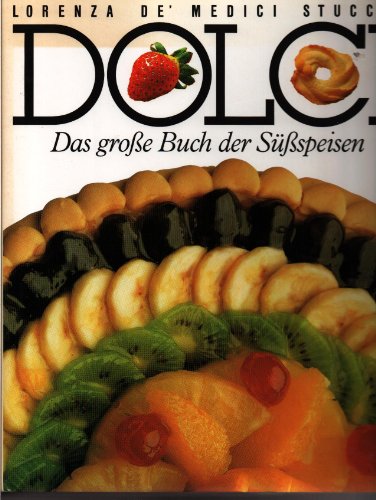 Beispielbild fr Dolci. Das groe Buch der Sspeisen zum Verkauf von medimops