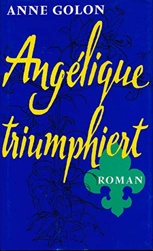 Angelique triumphiert - Golon, Anne