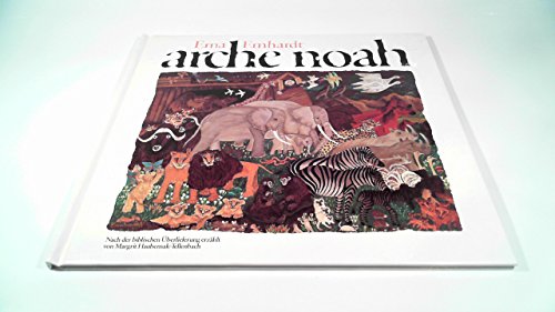 Arche Noah. Nach der biblischen Überlieferung erzählt von Margrit Haubensak-Tellenbach