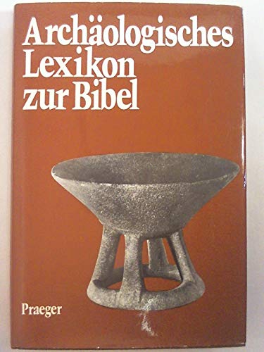 Stock image for Archologisches Lexikon zur Bibel. for sale by Buchhandlung Gerhard Hcher