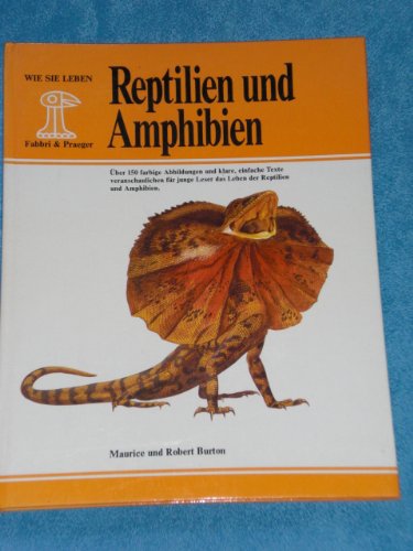 Beispielbild fr Reptilien und Amphibien ber 150 farbige Abbildungen und klare, einfache Texte veranschaulichen fr junge Leser das Leben der Reptilien und Amphibien zum Verkauf von Antiquariat Ottakring 1160 Wien