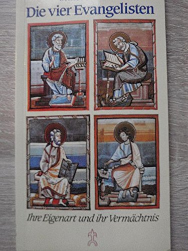 Imagen de archivo de Die vier Evangelisten. Ihre Eigenart und ihr Vermchtnis a la venta por medimops