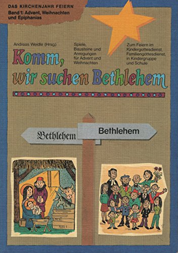 Beispielbild fr Das Kirchenjahr feiern I. Komm wir suchen Bethlehem. Spiele, Bausteine und Anregungen fr Advent und Weihnachten zum Verkauf von Versandantiquariat Felix Mcke