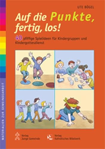 9783779703877: Auf die Punkte, fertig, los!: 40 pfiffige Spielideen fr Kindergruppen und Kindergottesdienst