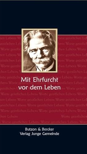 Beispielbild fr Worte geistlichen Lebens: Albert Schweitzer - Mit Ehrfurcht vor dem Leben zum Verkauf von medimops