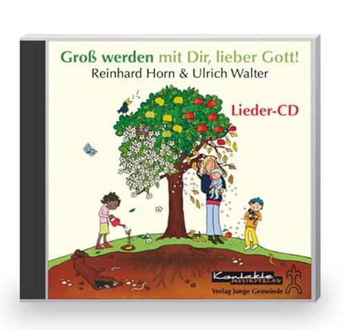 CD zum Buch: Groß werden mit dir, lieber Gott - Reinhard Horn