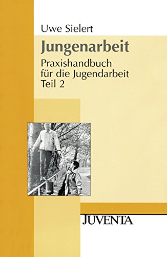 Stock image for Jungenarbeit: Praxishandbuch fr die Jugendarbeit Teil 2 (Juventa Paperback) for sale by medimops