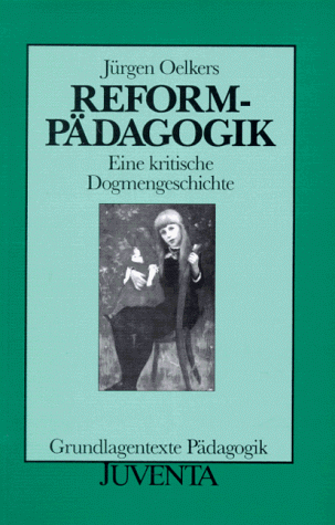 Beispielbild fr Reformpdagogik : eine kritische Dogmengeschichte. Grundlagentexte Pdagogik zum Verkauf von Wanda Schwrer