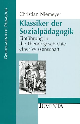 Klassiker der SozialpÃ¤dagogik. EinfÃ¼hrung in die Theoriegeschichte einer Wissenschaft. (9783779903581) by Niemeyer, Christian