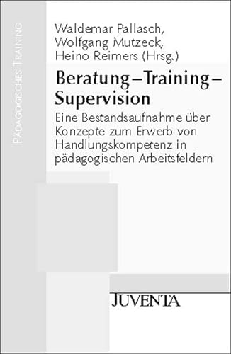 Beratung. Training. Supervision. (9783779903659) by Pallasch, Waldemar; Mutzeck, Wolfgang; Reimers, Heino