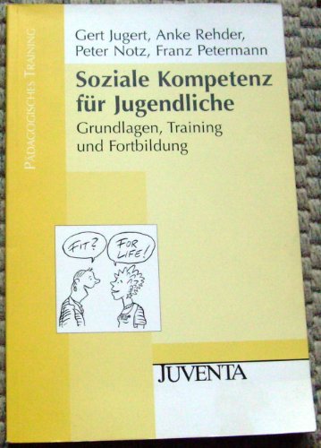 Beispielbild fr Jugert, Soziale Kompetenz fr Jugendliche: Grundlagen und Training zum Verkauf von medimops