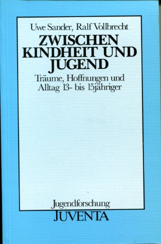 Beispielbild fr Zwischen Kindheit und Jugend: Trume, Hoffnungen und Alltag 13- bis 15jhriger (Jugendforschung) zum Verkauf von Gabis Bcherlager