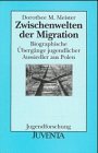 Zwischenwelten der Migration: Biographische Übergänge jugendlicher Aussiedler aus Polen. (= Jugen...