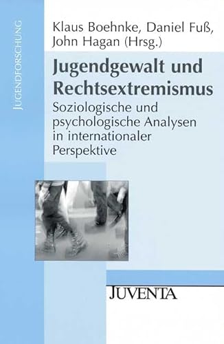 Jugendgewalt und Rechtsextremismus. (9783779904779) by Boehnke, Klaus; FuÃŸ, Daniel; Hagan, John