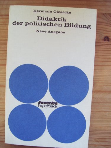 Didaktik der politischen Bildung, Neue Ausgabe, - Giesecke, Hermann