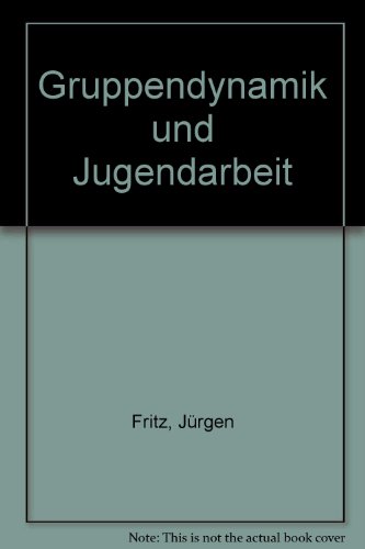 9783779905127: Gruppendynamik und Jugendarbeit - Fritz, Jrgen