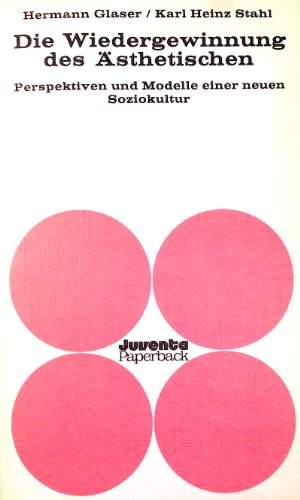 Die Wiedergewinnung des AÌˆsthetischen: Perspektiven und Modelle einer neuen Soziokultur (Juventa Paperback) (German Edition) (9783779905233) by Glaser, Hermann